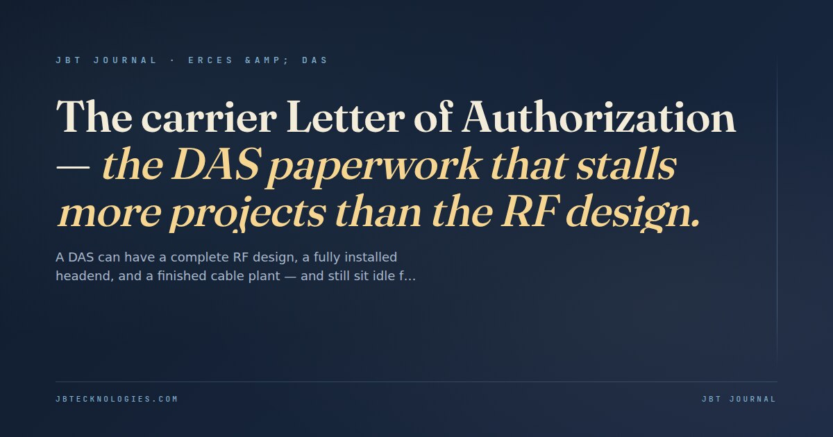 The carrier Letter of Authorization — the DAS paperwork that stalls more projects than the RF design.